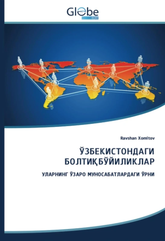 ЎЗБЕКИСТОНДАГИ БОЛТИҚБЎЙИЛИКЛАР: УЛАРНИНГ ЎЗАРО МУНОСАБАТЛАРДАГИ ЎРНИ