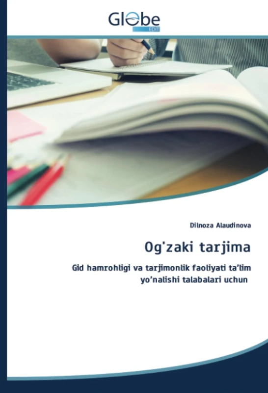 Og'zaki tarjima: Gid hamrohligi va tarjimonlik faoliyati ta’lim yo’nalishi talabalari uchun