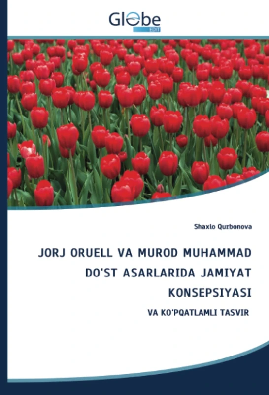 JORJ ORUELL VA MUROD MUHAMMAD DO'ST ASARLARIDA JAMIYAT KONSEPSIYASI: VA KO'PQATLAMLI TASVIR