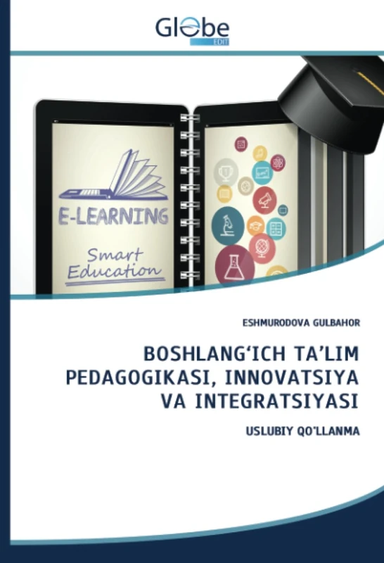 BOSHLANG‘ICH TA’LIM PEDAGOGIKASI, INNОVATSIYA VA INTEGRATSIYASI: USLUBIY QO'LLANMA