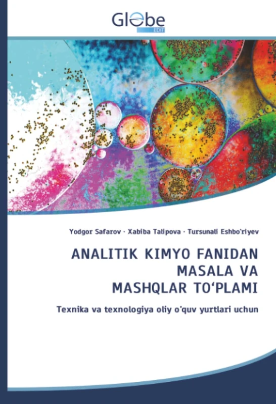 ANALITIK KIMYO FANIDAN MASALA VA MASHQLAR TO‘PLAMI: Texnika va texnologiya oliy o'quv yurtlari uchun