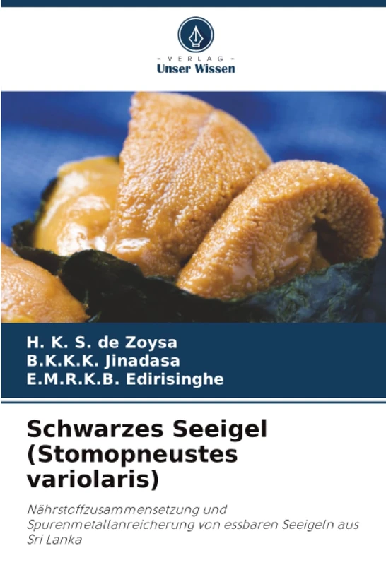 Schwarzes Seeigel (Stomopneustes variolaris): Nährstoffzusammensetzung und Spurenmetallanreicherung von essbaren Seeigeln aus Sri Lanka