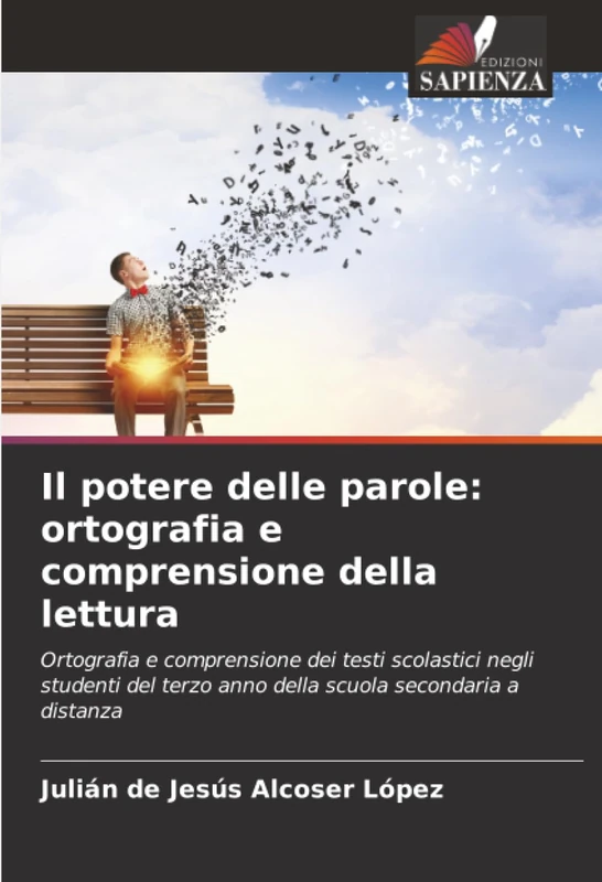 Il potere delle parole: ortografia e comprensione della lettura: Ortografia e comprensione dei testi scolastici negli studenti del terzo anno della scuola secondaria a distanza