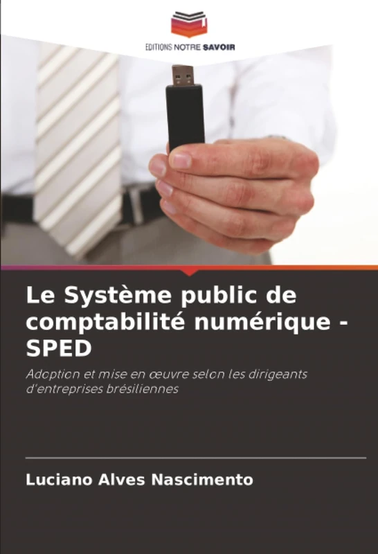 Le Système public de comptabilité numérique - SPED: Adoption et mise en œuvre selon les dirigeants d'entreprises brésiliennes