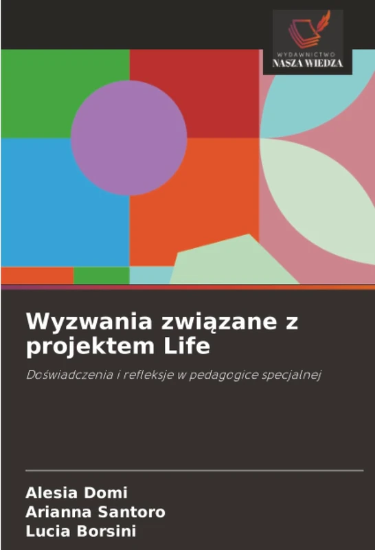 Wyzwania związane z projektem Life: Doświadczenia i refleksje w pedagogice specjalnej