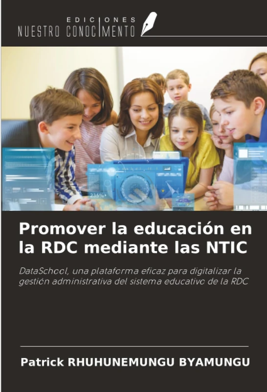 Promover la educación en la RDC mediante las NTIC: DataSchool, una plataforma eficaz para digitalizar la gestión administrativa del sistema educativo de la RDC