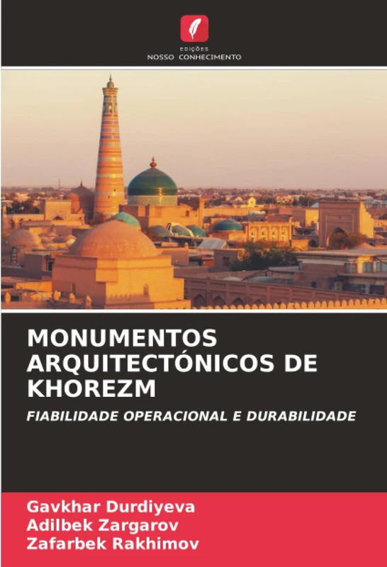 MONUMENTOS ARQUITECTÓNICOS DE KHOREZM: FIABILIDADE OPERACIONAL E DURABILIDADE