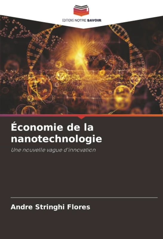 Économie de la nanotechnologie: Une nouvelle vague d'innovation