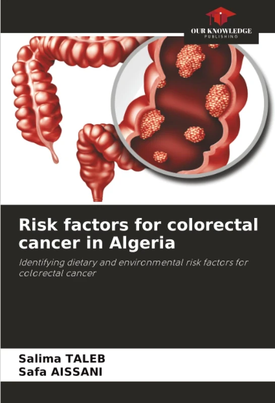 Risk factors for colorectal cancer in Algeria: Identifying dietary and environmental risk factors for colorectal cancer