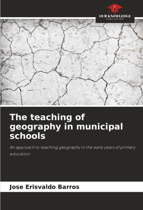 The teaching of geography in municipal schools: An approach to teaching geography in the early years of primary education.
