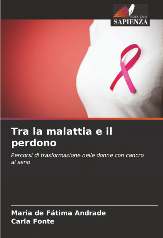 Tra la malattia e il perdono: Percorsi di trasformazione nelle donne con cancro al seno