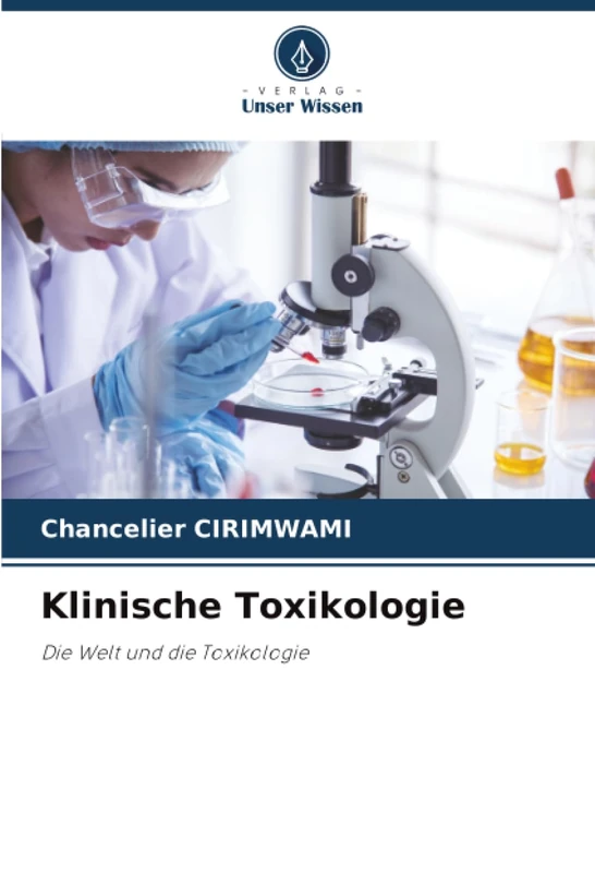 Klinische Toxikologie: Die Welt und die Toxikologie