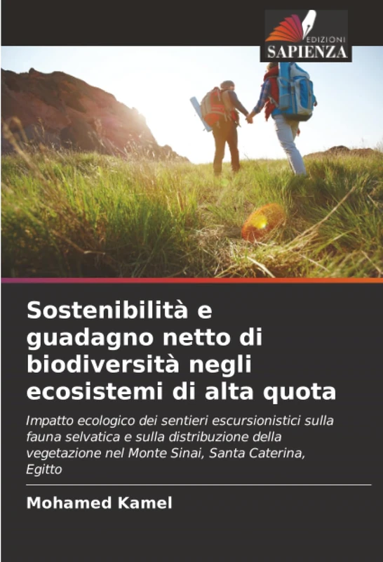 Sostenibilità e guadagno netto di biodiversità negli ecosistemi di alta quota: Impatto ecologico dei sentieri escursionistici sulla fauna selvatica e ... nel Monte Sinai, Santa Caterina, Egitto