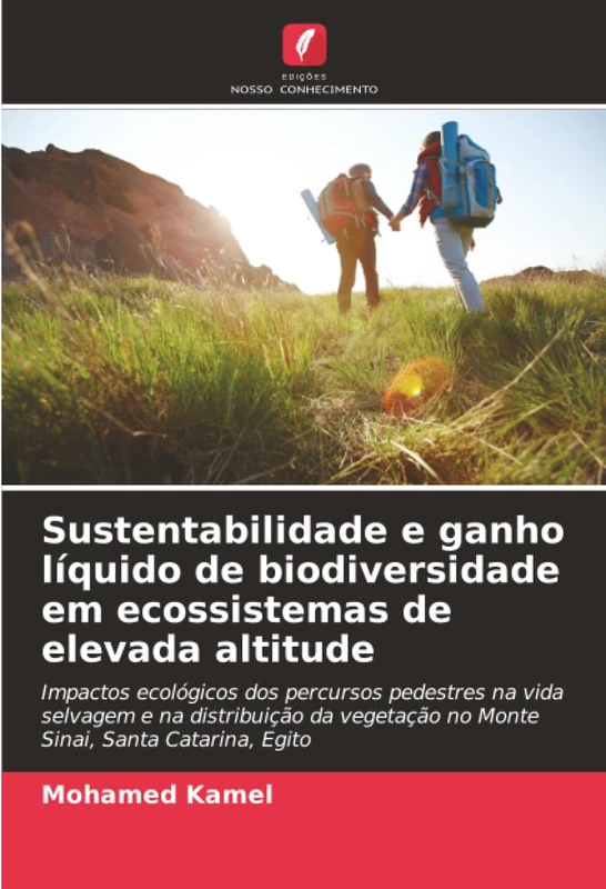 Sustentabilidade e ganho líquido de biodiversidade em ecossistemas de elevada altitude: Impactos ecológicos dos percursos pedestres na vida selvagem e ... no Monte Sinai, Santa Catarina, Egito