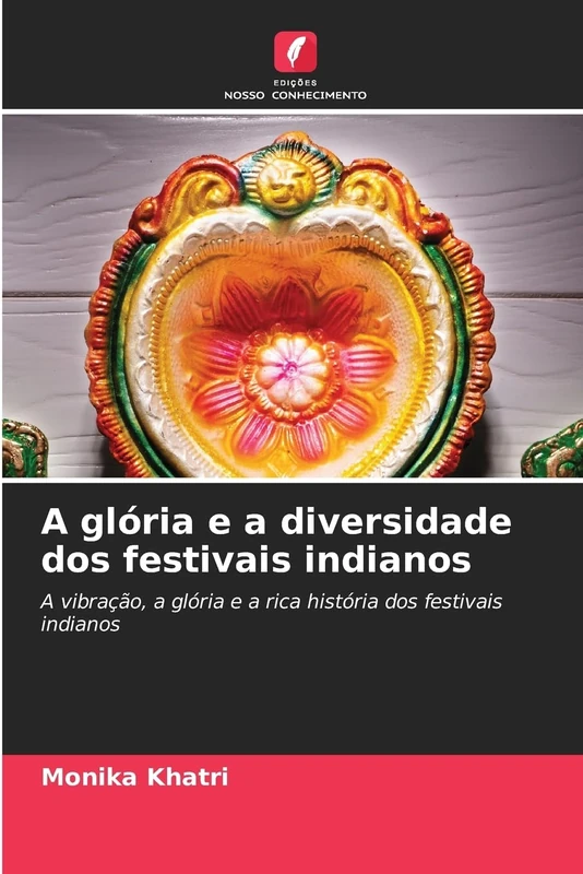 A glória e a diversidade dos festivais indianos: A vibração, a glória e a rica história dos festivais indianos