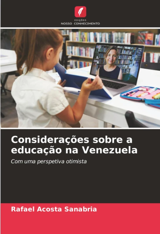 Considerações sobre a educação na Venezuela: Com uma perspetiva otimista
