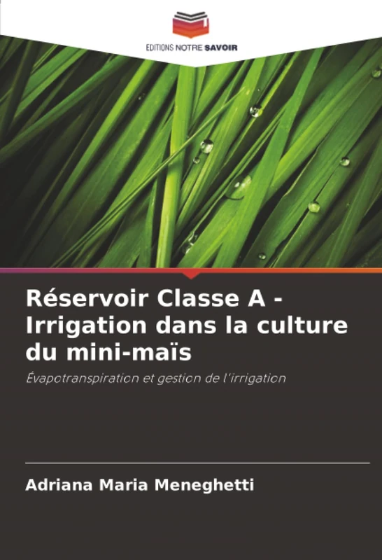 Réservoir Classe A - Irrigation dans la culture du mini-maïs: Évapotranspiration et gestion de l'irrigation