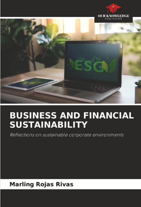 BUSINESS AND FINANCIAL SUSTAINABILITY: Reflections on sustainable corporate environments