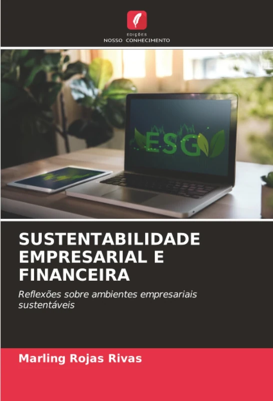 SUSTENTABILIDADE EMPRESARIAL E FINANCEIRA: Reflexões sobre ambientes empresariais sustentáveis