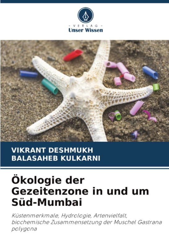 Ökologie der Gezeitenzone in und um Süd-Mumbai: Küstenmerkmale, Hydrologie, Artenvielfalt, biochemische Zusammensetzung der Muschel Gastrana polygona