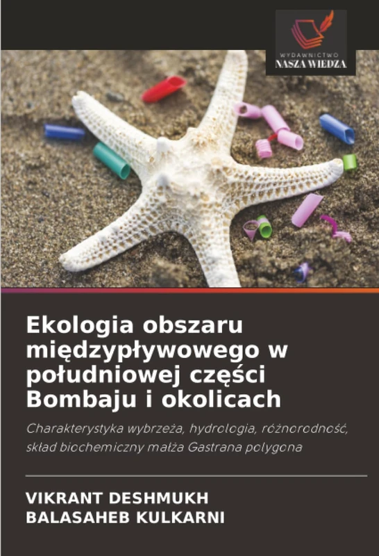 Ekologia obszaru międzypływowego w południowej części Bombaju i okolicach: Charakterystyka wybrzeża, hydrologia, różnorodność, skład biochemiczny ... sk¿ad biochemiczny ma¿¿a Gastrana polygona