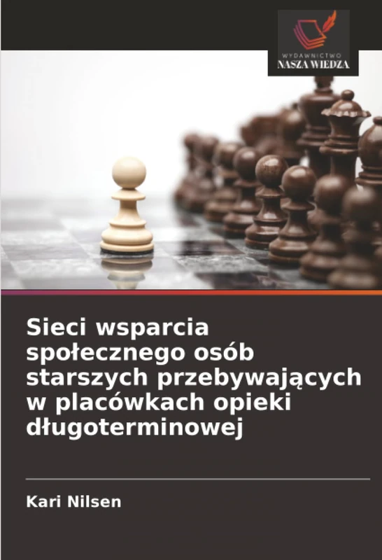 Sieci wsparcia społecznego osób starszych przebywających w placówkach opieki długoterminowej