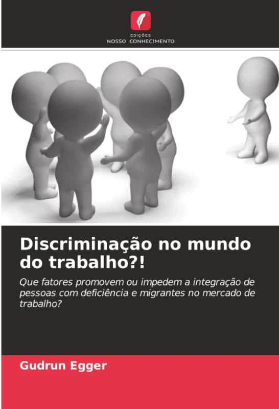 Discriminação no mundo do trabalho?!: Que fatores promovem ou impedem a integração de pessoas com deficiência e migrantes no mercado de trabalho? - Image 1