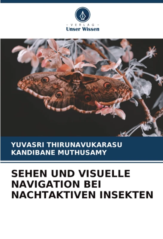 SEHEN UND VISUELLE NAVIGATION BEI NACHTAKTIVEN INSEKTEN