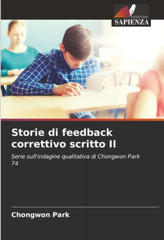 Storie di feedback correttivo scritto II: Serie sull'indagine qualitativa di Chongwon Park 74