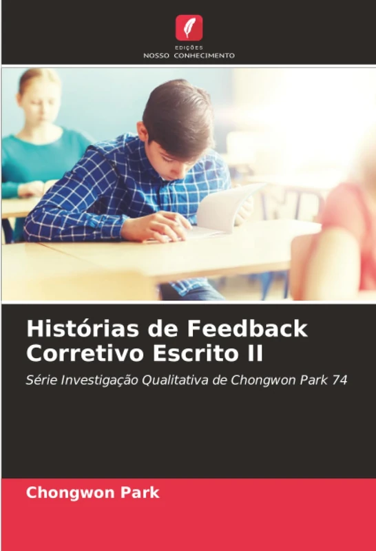 Histórias de Feedback Corretivo Escrito II: Série Investigação Qualitativa de Chongwon Park 74