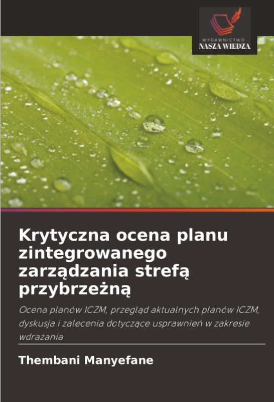 Krytyczna ocena planu zintegrowanego zarządzania strefą przybrzeżną: Ocena planów ICZM, przegląd aktualnych planów ICZM, dyskusja i zalecenia dotyczące usprawnień w zakresie wdrażania