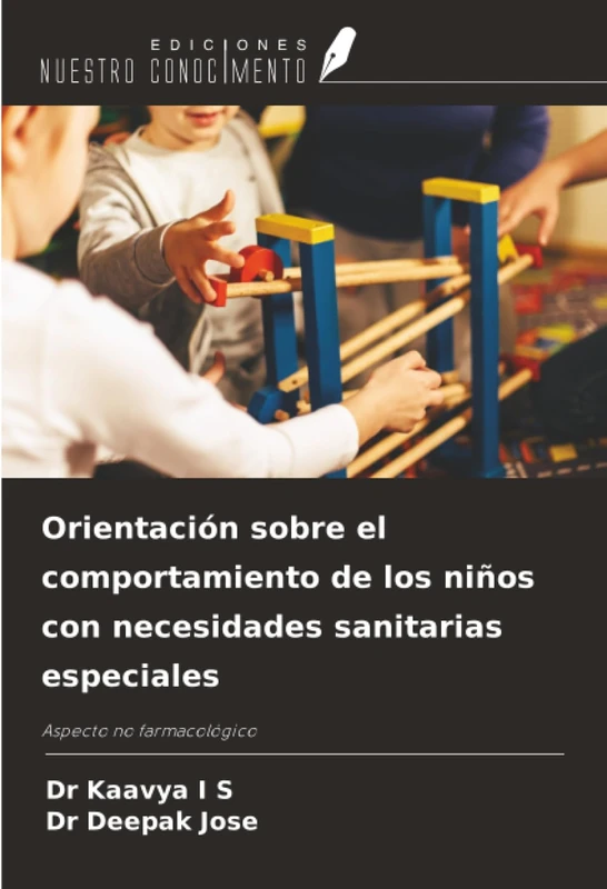 Orientación sobre el comportamiento de los niños con necesidades sanitarias especiales: Aspecto no farmacológico