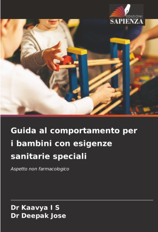 Guida al comportamento per i bambini con esigenze sanitarie speciali: Aspetto non farmacologico