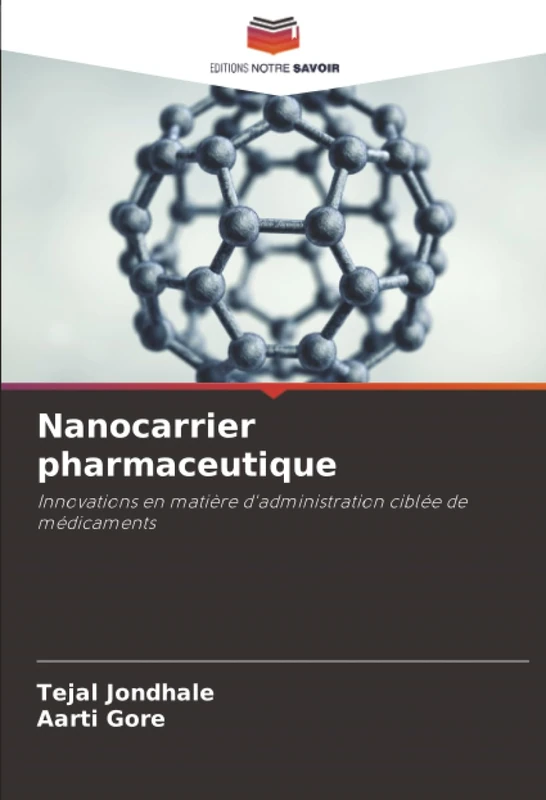 Nanocarrier pharmaceutique: Innovations en matière d'administration ciblée de médicaments