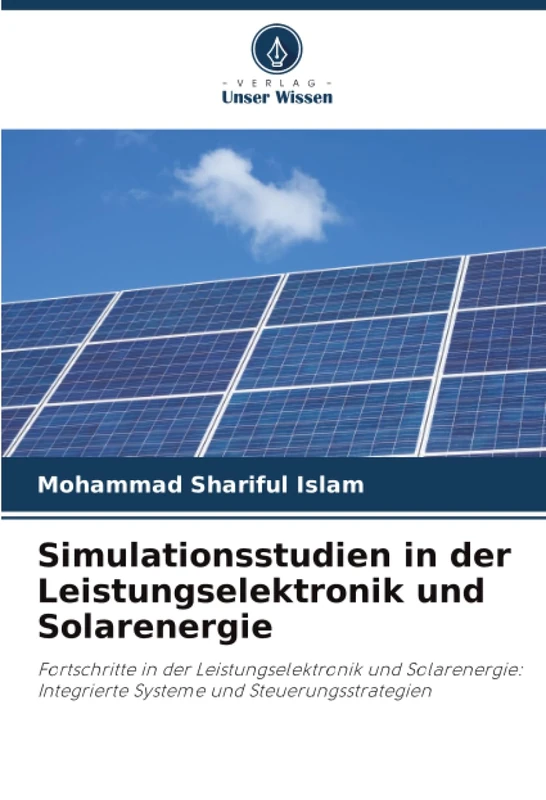 Simulationsstudien in der Leistungselektronik und Solarenergie: Fortschritte in der Leistungselektronik und Solarenergie: Integrierte Systeme und Steuerungsstrategien
