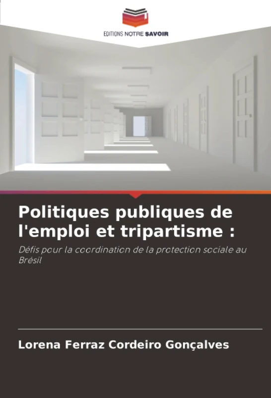 Politiques publiques de l'emploi et tripartisme :: Défis pour la coordination de la protection sociale au Brésil