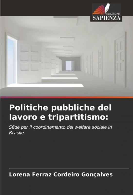 Politiche pubbliche del lavoro e tripartitismo:: Sfide per il coordinamento del welfare sociale in Brasile