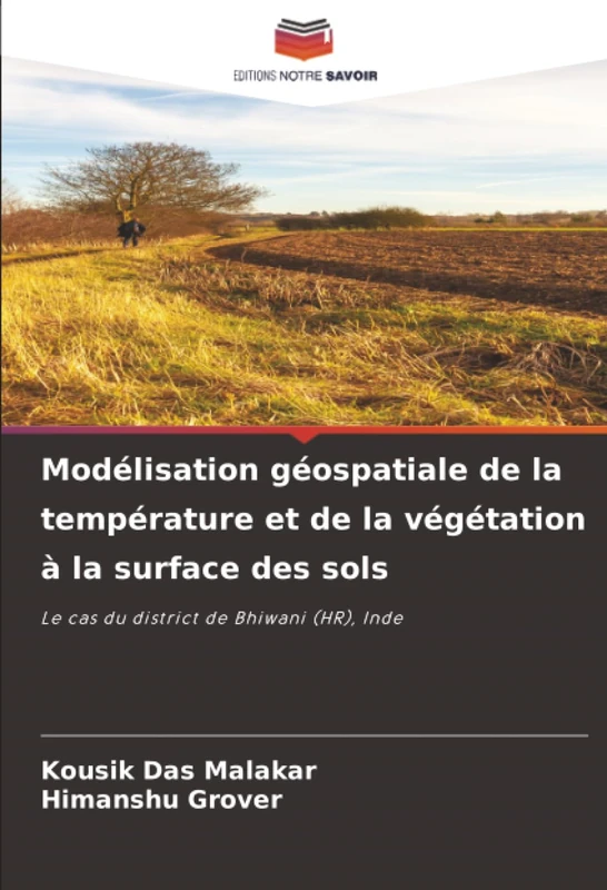 Modélisation géospatiale de la température et de la végétation à la surface des sols: Le cas du district de Bhiwani (HR), Inde