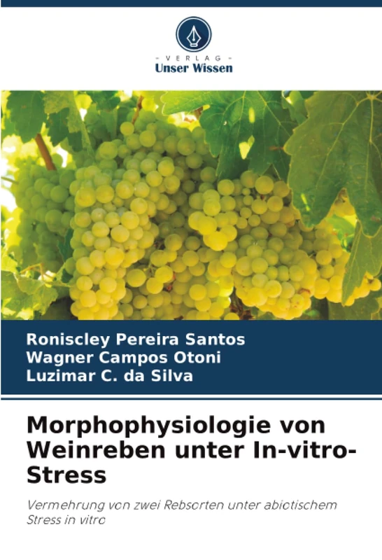 Morphophysiologie von Weinreben unter In-vitro-Stress: Vermehrung von zwei Rebsorten unter abiotischem Stress in vitro