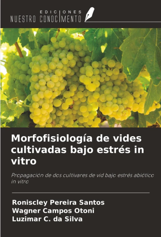 Morfofisiología de vides cultivadas bajo estrés in vitro: Propagación de dos cultivares de vid bajo estrés abiótico in vitro