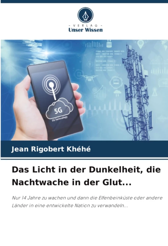 Das Licht in der Dunkelheit, die Nachtwache in der Glut...: Nur 14 Jahre zu wachen und dann die Elfenbeinküste oder andere Länder in eine entwickelte Nation zu verwandeln... - Image 1