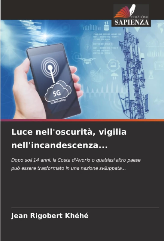 Luce nell'oscurità, vigilia nell'incandescenza...: Dopo soli 14 anni, la Costa d'Avorio o qualsiasi altro paese può essere trasformato in una nazione sviluppata... - Image 1