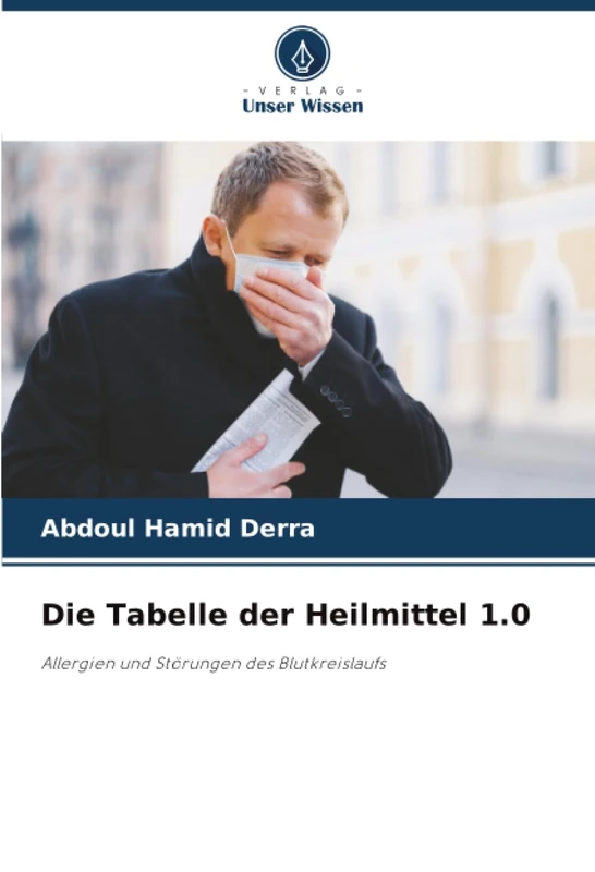 Die Tabelle der Heilmittel 1.0: Allergien und Störungen des Blutkreislaufs