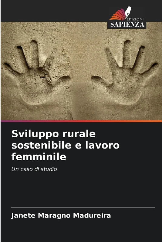Sviluppo rurale sostenibile e lavoro femminile: Un caso di studio