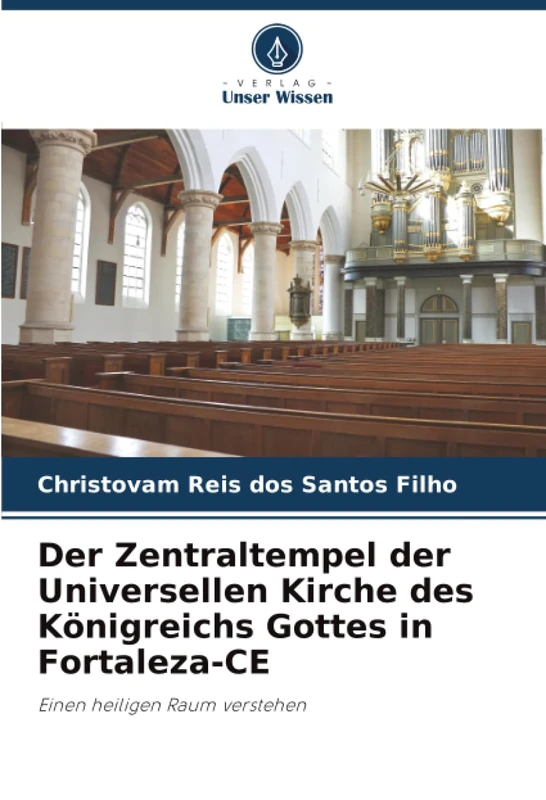 Der Zentraltempel der Universellen Kirche des Königreichs Gottes in Fortaleza-CE: Einen heiligen Raum verstehen - Image 1