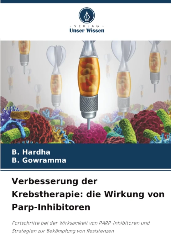 Verbesserung der Krebstherapie: die Wirkung von Parp-Inhibitoren: Fortschritte bei der Wirksamkeit von PARP-Inhibitoren und Strategien zur Bekämpfung von Resistenzen - Image 1