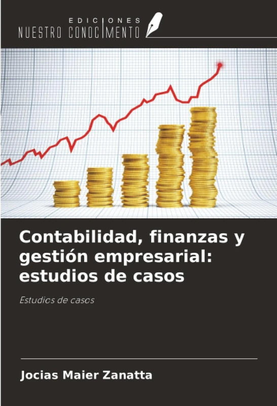 Contabilidad, finanzas y gestión empresarial: estudios de casos: Estudios de casos