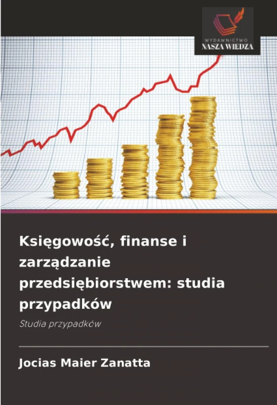 Księgowość, finanse i zarządzanie przedsiębiorstwem: studia przypadków: Studia przypadków