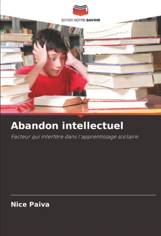 Abandon intellectuel: Facteur qui interfère dans l'apprentissage scolaire