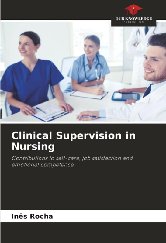 Clinical Supervision in Nursing: Contributions to self-care, job satisfaction and emotional competence